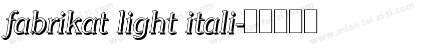 fabrikat light itali字体转换